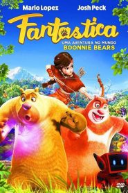 Fantástica – Uma Aventura no Mundo Boonie Bears