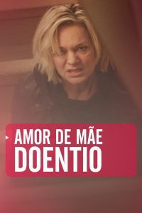 Amor de Mãe Doentio