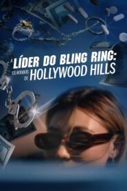 A Líder do Bling Ring: Os Roubos de Hollywood Hills